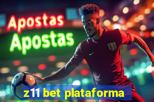 z11 bet plataforma